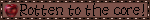 rottentothecore.gif